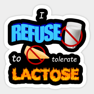 I Refuse To Tolerate Lactose Meme Sticker